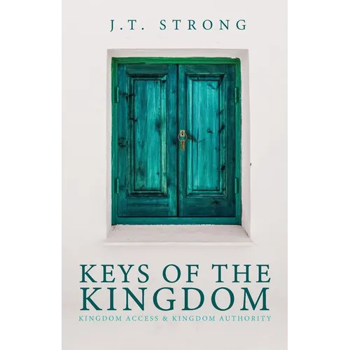 Keys of the Kingdom: Kingdom Access & Kingdom Authority