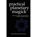 Practical Planetary Magick: Working the Magick of the Classical Planets in the Western Esoteric Tradition
