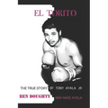 El Torito: The True Story of Tony Ayala Jr