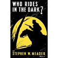 Who Rides In The Dark?