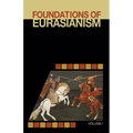 Foundations of Eurasianism: Volume I