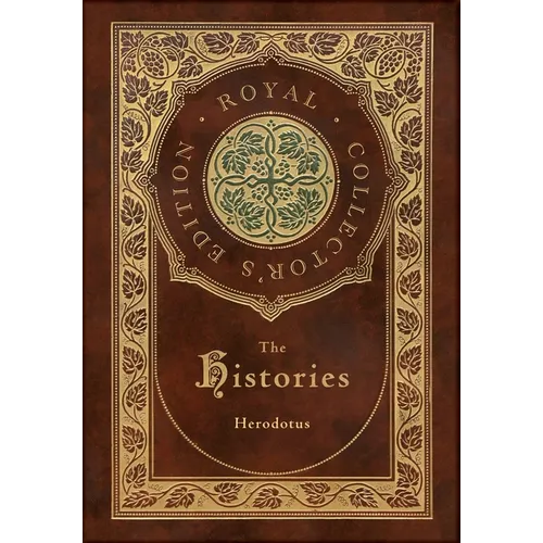 The Histories (Royal Collector's Edition) (Annotated) (Case Laminate Hardcover with Jacket)