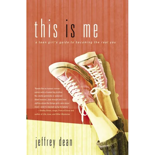 This Is Me: A Teen Girl's Guide to Becoming the Real You