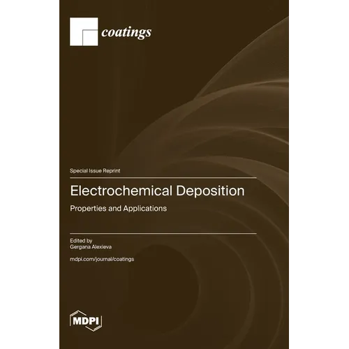 Electrochemical Deposition: Properties and Applications