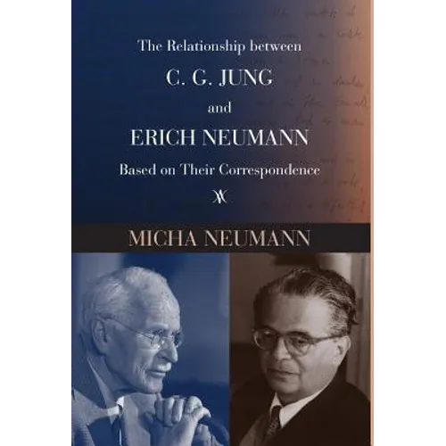 The Relationship between C. G. JUNG and ERICH NEUMANN Based on Their Correspondence