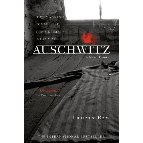 Auschwitz: A New History