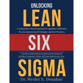 Unlocking Lean Six Sigma: A Competency-Based Approach to Applying Continuous Process Improvement Principles and Best Practices