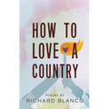 How to Love a Country: Poems