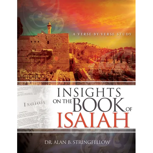Insights on the Book of Isaiah: A Verse by Verse Study