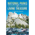 National Parks Our Living National Treasures: A Time for Concern