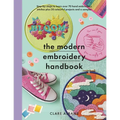 The Modern Embroidery Handbook: Step-By-Steps to Learn Over 70 Hand Embroidery Stitches Plus 20 Colourful Projects and a Sampler