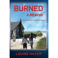 Burned: A Memoir
