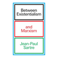 Between Existentialism and Marxism