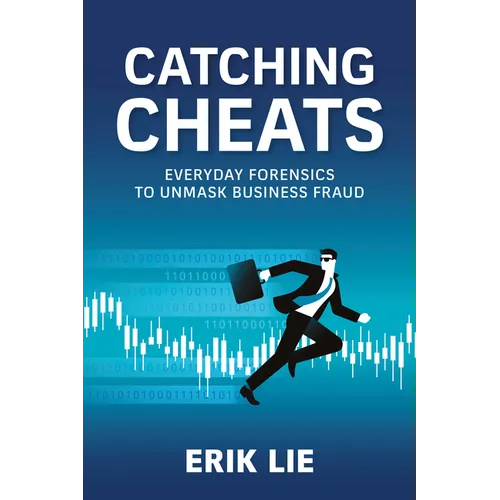 Catching Cheats: Everyday Forensics to Unmask Business Fraud