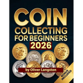 Coin Collecting for Beginners 2026: Essential Strategies to Build a Valuable Collection and Master Numismatics