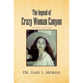 The Legend of Crazy Woman Canyon Second Edition