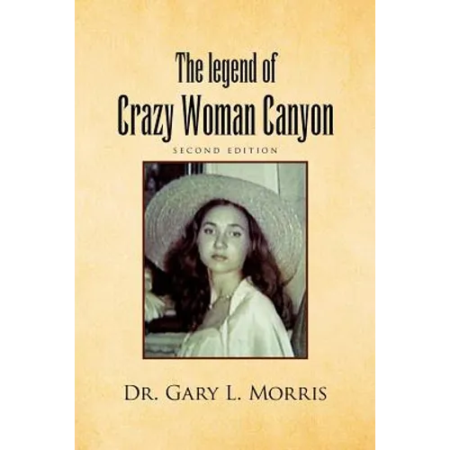 The Legend of Crazy Woman Canyon Second Edition