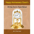 Happy Anniversary Clocks, 400-Day Owners Repair Manual
