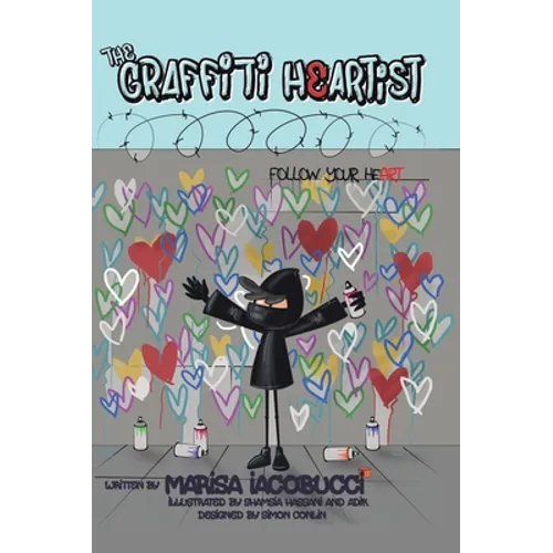 The Graffiti Heartist: Follow Your Heart