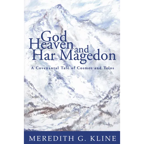 God, Heaven, and Har Magedon