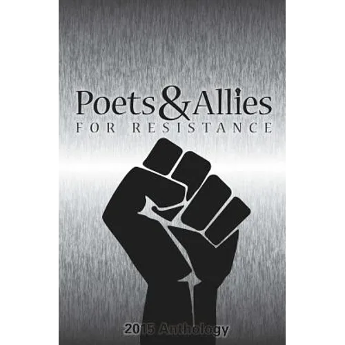 Poets & Allies for Resistance: 2015 Anthology