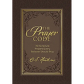 The Prayer Code: 40 Scripture Prayers Every Believer Should Pray