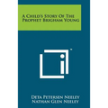 A Child's Story Of The Prophet Brigham Young
