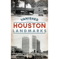 Vanished Houston Landmarks