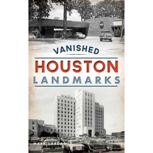 Vanished Houston Landmarks