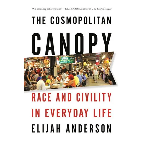 The Cosmopolitan Canopy: Race and Civility in Everyday Life