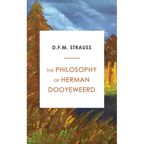 The Philosophy of Herman Dooyeweerd