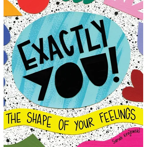 Exactly You! The Shape of Your Feelings