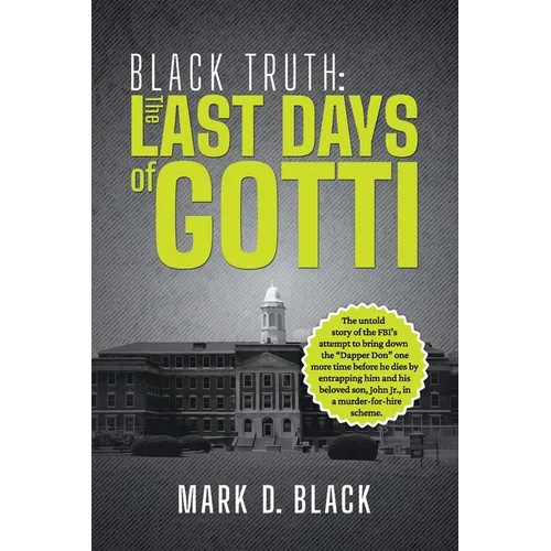 Black Truth: The Last Days of Gotti