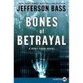 Bones of Betrayal: A Body Farm Novel