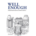 Well Enough: Finding Health Despite the Wellness Industry