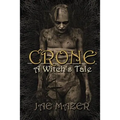 Crone: A Witch's Tale
