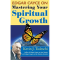 Edgar Cayce on Mastering Your Spiritual Growth