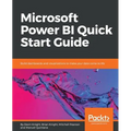 Microsoft Power BI Quick Start Guide: Build dashboards and visualizations to make your data come to life