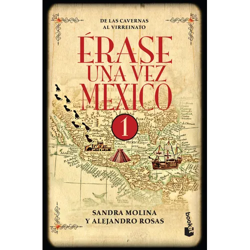Érase Una Vez México 1: de Las Cavernas Al Virreinato / Once Upon a Time Mexico 1