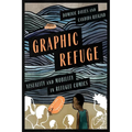 Graphic Refuge: Visuality and Mobility in Refugee Comics