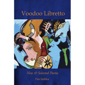 Voodoo Libretto: New & Selected Poems