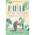The Bible in 52 Weeks: A Yearlong Bible Study for Women