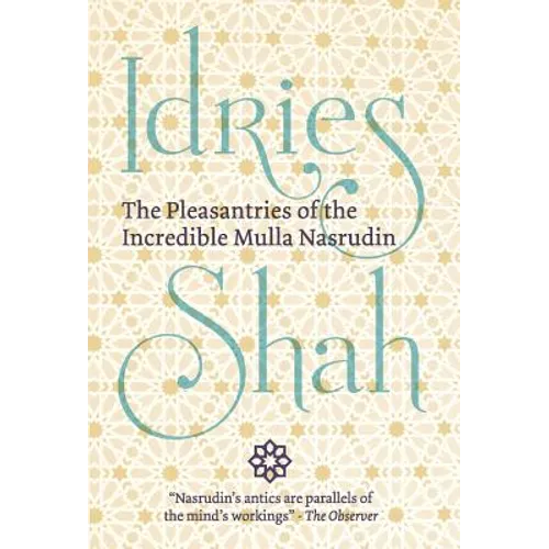 The Pleasantries of the Incredible Mulla Nasrudin