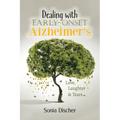 Dealing with Early-Onset Alzheimer's: Love, Laughter & Tears