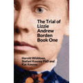 The Trial of Lizzie Borden: Book One