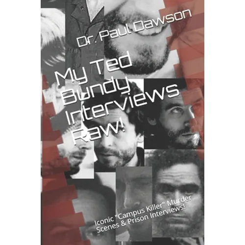 My Ted Bundy Interviews Raw!: Iconic "Campus Killer" Murder Scenes & Prison Interviews!