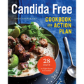 Candida Free Cookbook and Action Plan: 28 Days to Fight Yeast and Candida