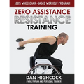 Zero Assistance Resistance Training: 100% wheelchair-based workout program