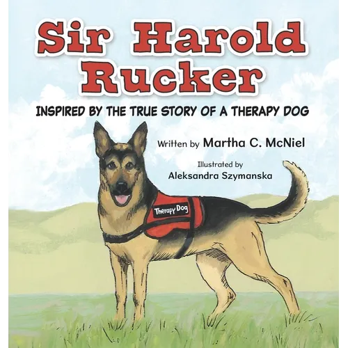 Sir Harold Rucker: Inspired by the True Story of a Therapy Dog