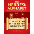 The Hebrew Alphabet: Pronunciation and Writing Exercises Book 1